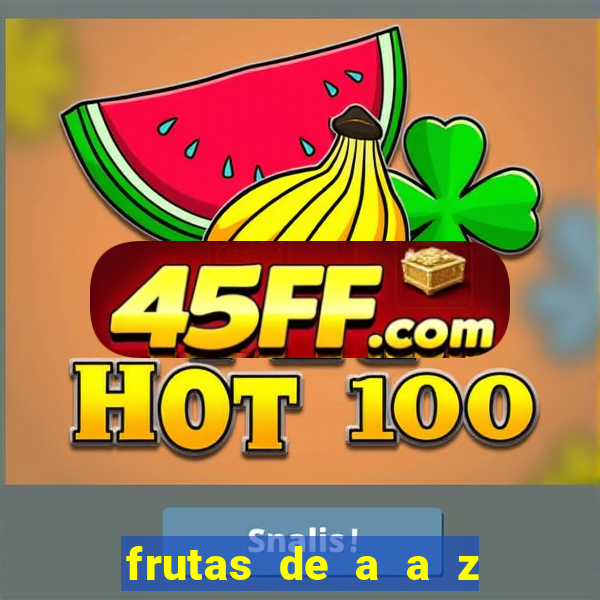 frutas de a a z frutas do cerrado de